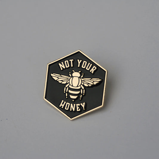 Not Your Honey Bee Enamel Pin